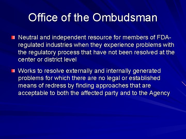 Office of the Ombudsman Neutral and independent resource for members of FDAregulated industries when