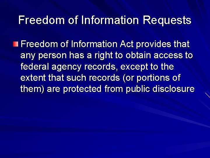 Freedom of Information Requests Freedom of Information Act provides that any person has a