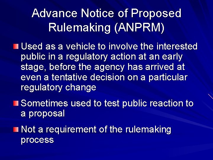 Advance Notice of Proposed Rulemaking (ANPRM) Used as a vehicle to involve the interested