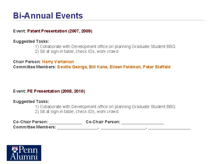Bi-Annual Events Event: Patent Presentation (2007, 2009) Suggested Tasks: 1) Collaborate with Development office