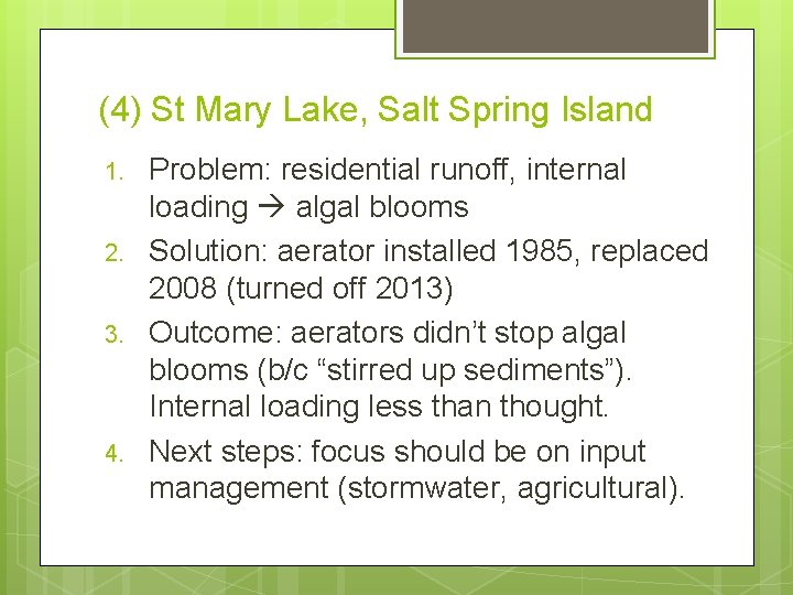 (4) St Mary Lake, Salt Spring Island 1. 2. 3. 4. Problem: residential runoff,