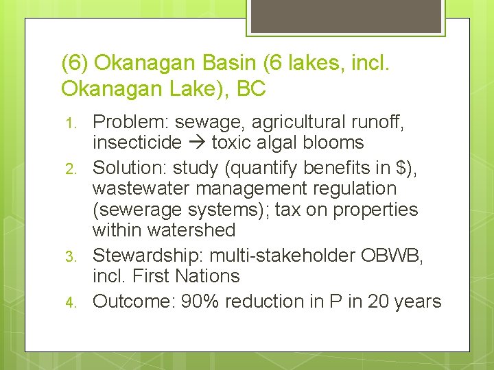 (6) Okanagan Basin (6 lakes, incl. Okanagan Lake), BC 1. 2. 3. 4. Problem:
