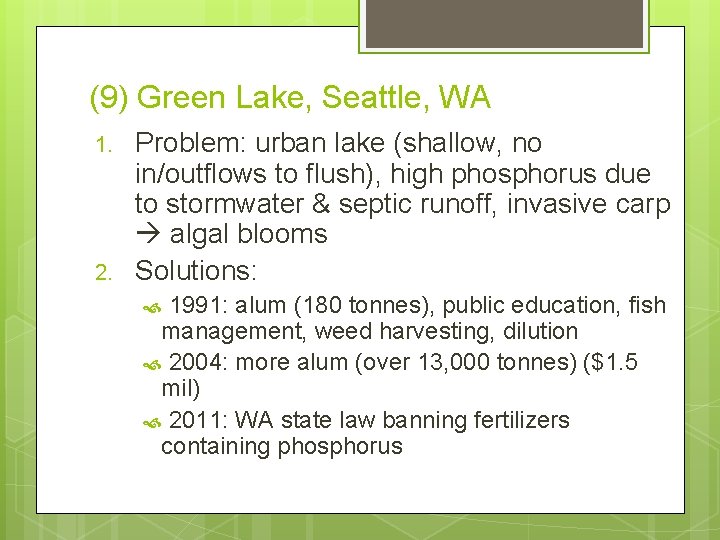 (9) Green Lake, Seattle, WA 1. 2. Problem: urban lake (shallow, no in/outflows to
