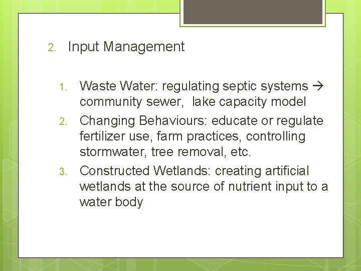 Input Management 2. 1. 2. 3. Waste Water: regulating septic systems community sewer, lake