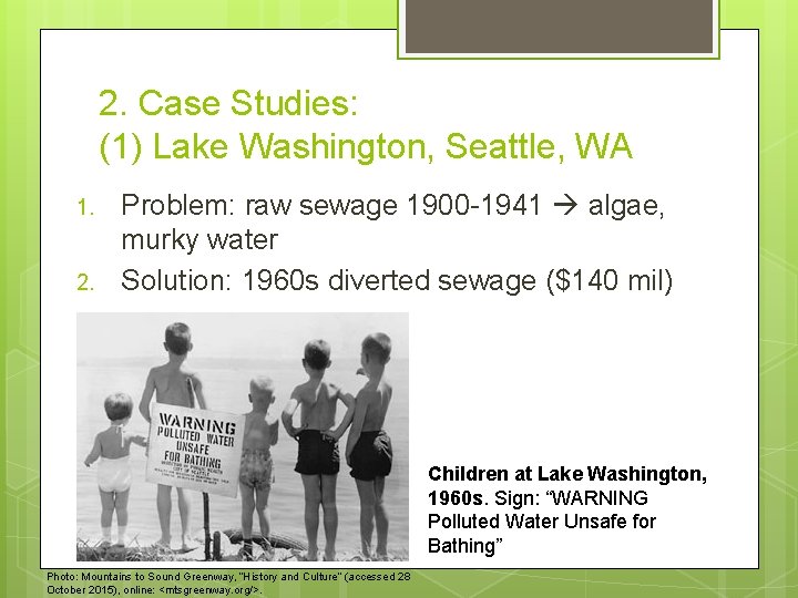 2. Case Studies: (1) Lake Washington, Seattle, WA 1. 2. Problem: raw sewage 1900