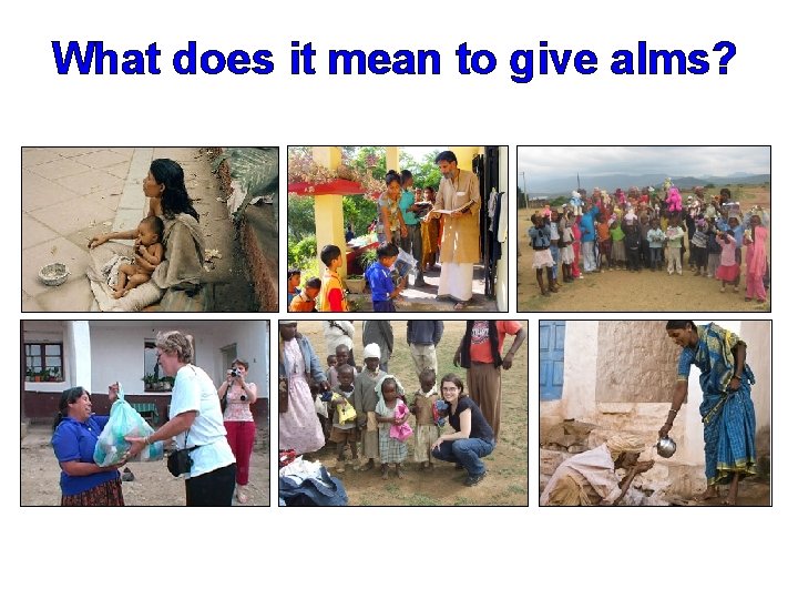 What does it mean to give alms? 