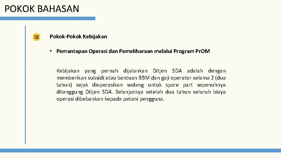 POKOK BAHASAN Pokok-Pokok Kebijakan • Pemantapan Operasi dan Pemeliharaan melalui Program Pr. OM Kebijakan