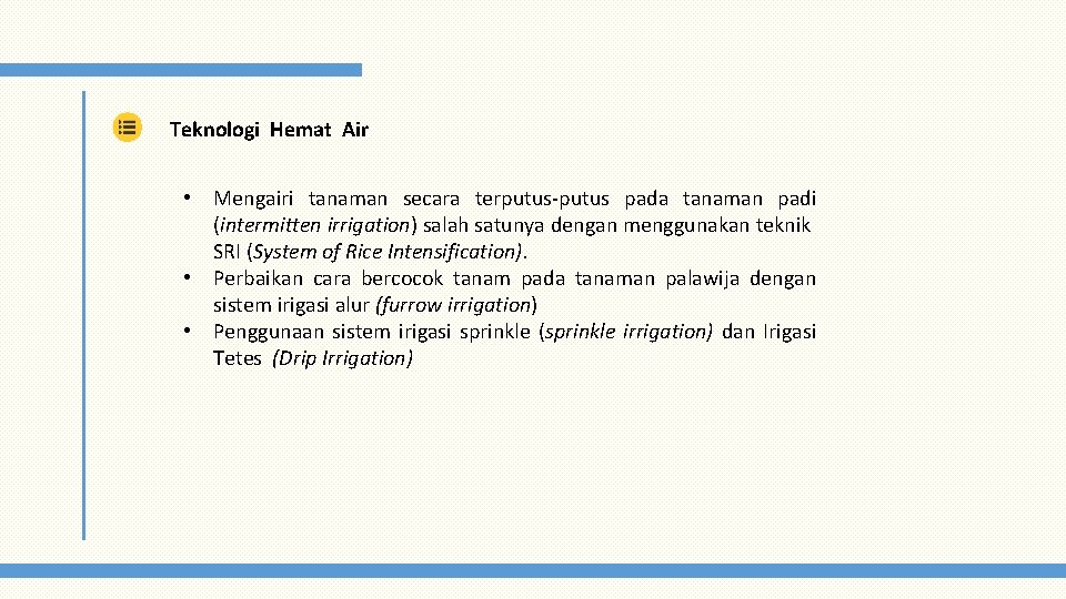 Teknologi Hemat Air • Mengairi tanaman secara terputus-putus pada tanaman padi (intermitten irrigation) salah