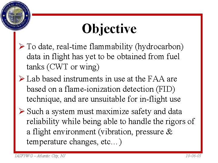 Objective Ø To date, real-time flammability (hydrocarbon) data in flight has yet to be