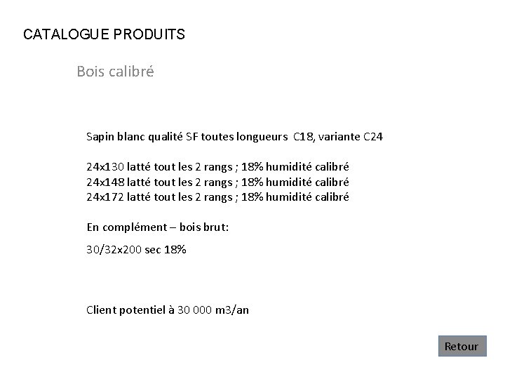 CATALOGUE PRODUITS Bois calibré Sapin blanc qualité SF toutes longueurs C 18, variante C