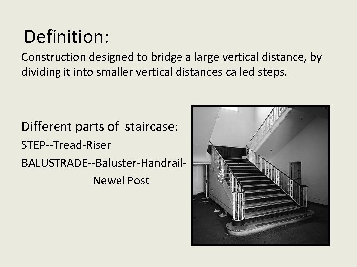 Definition: Construction designed to bridge a large vertical distance, by dividing it into smaller