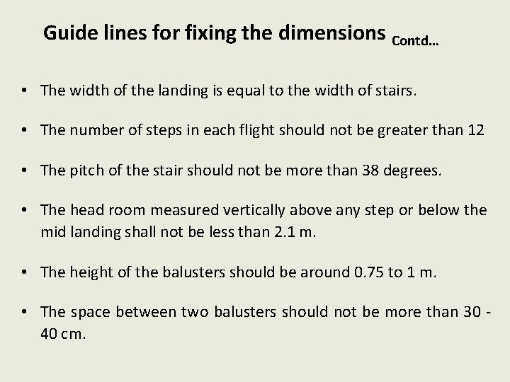 Guide lines for fixing the dimensions Contd… • The width of the landing is