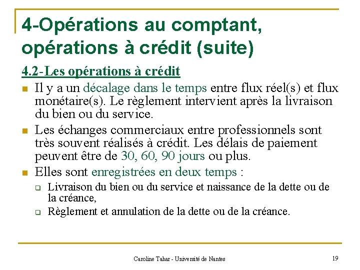 4 -Opérations au comptant, opérations à crédit (suite) 4. 2 -Les opérations à crédit