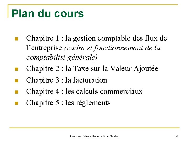 Plan du cours n n n Chapitre 1 : la gestion comptable des flux