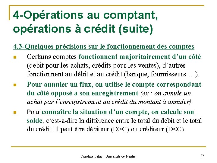 4 -Opérations au comptant, opérations à crédit (suite) 4. 3 -Quelques précisions sur le