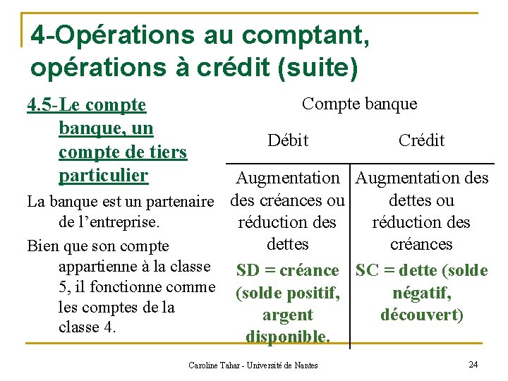 4 -Opérations au comptant, opérations à crédit (suite) 4. 5 -Le compte banque, un