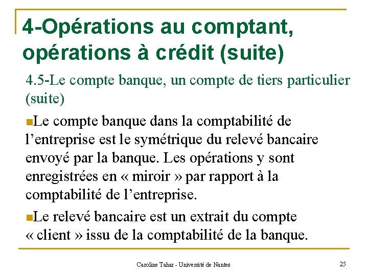 4 -Opérations au comptant, opérations à crédit (suite) 4. 5 -Le compte banque, un
