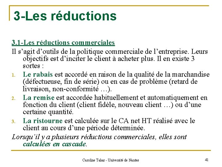 3 -Les réductions 3. 1 -Les réductions commerciales Il s’agit d’outils de la politique