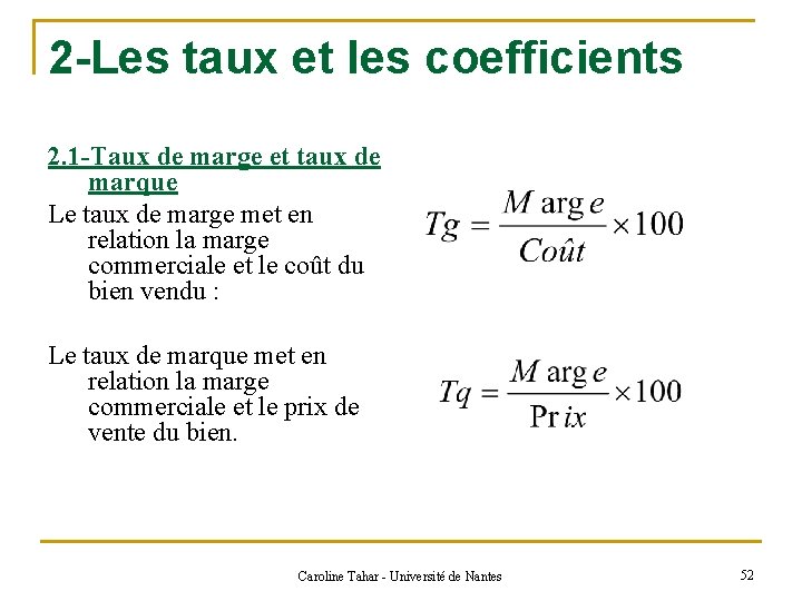 2 -Les taux et les coefficients 2. 1 -Taux de marge et taux de