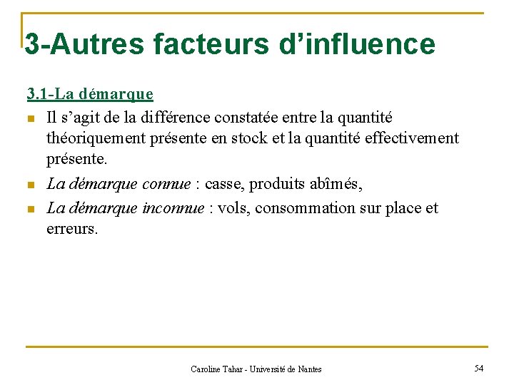 3 -Autres facteurs d’influence 3. 1 -La démarque n Il s’agit de la différence