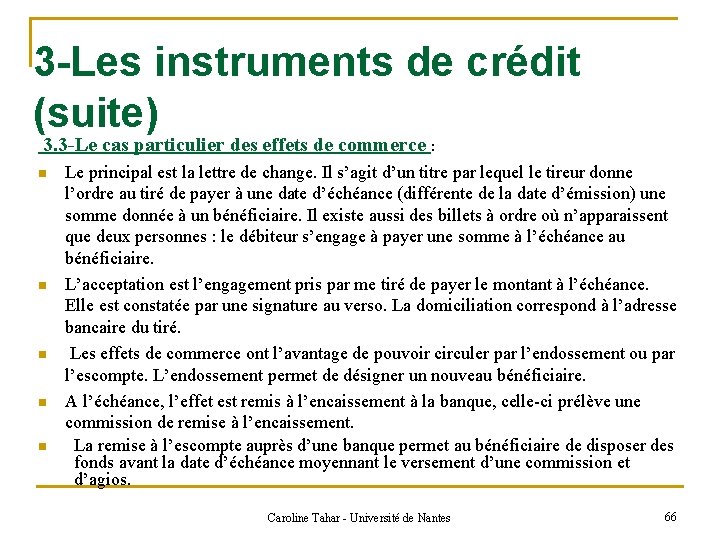 3 -Les instruments de crédit (suite) 3. 3 -Le cas particulier des effets de