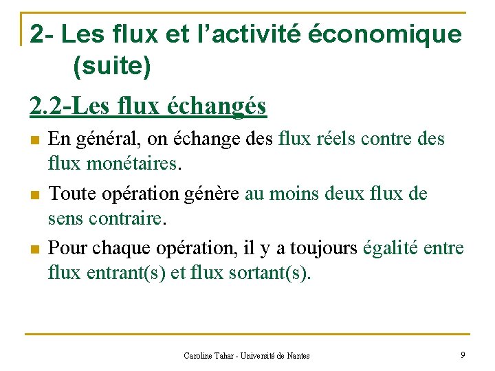 2 - Les flux et l’activité économique (suite) 2. 2 -Les flux échangés n