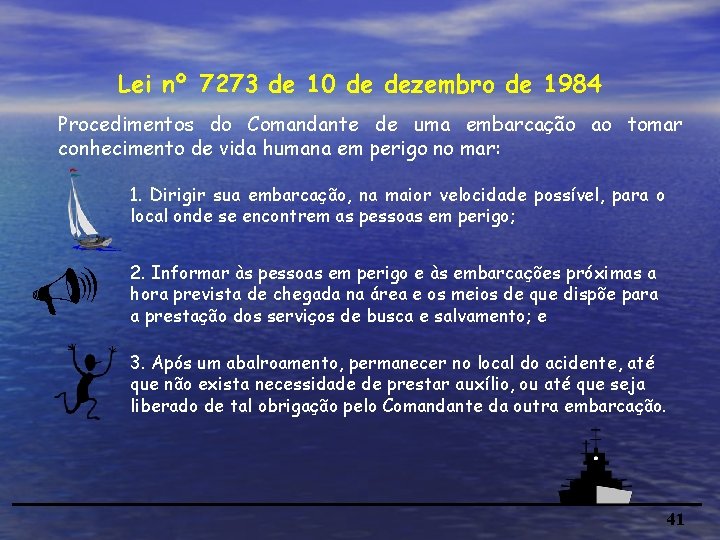 Lei nº 7273 de 10 de dezembro de 1984 Procedimentos do Comandante de uma