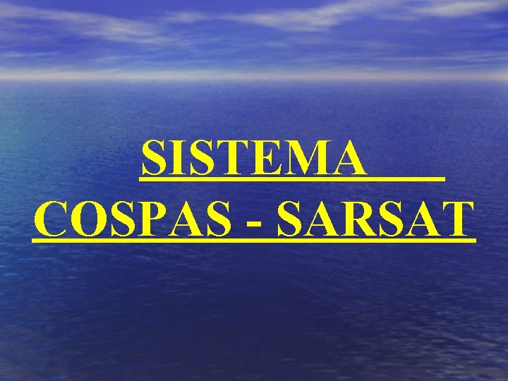 SISTEMA COSPAS - SARSAT 