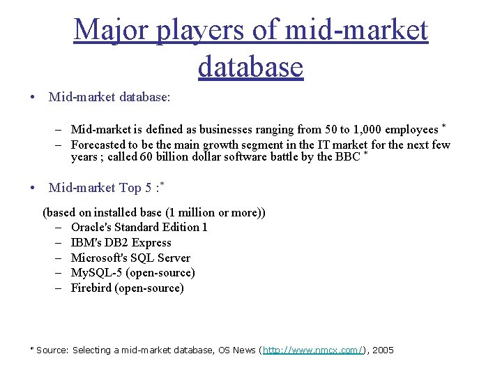 Major players of mid-market database • Mid-market database: – Mid-market is defined as businesses