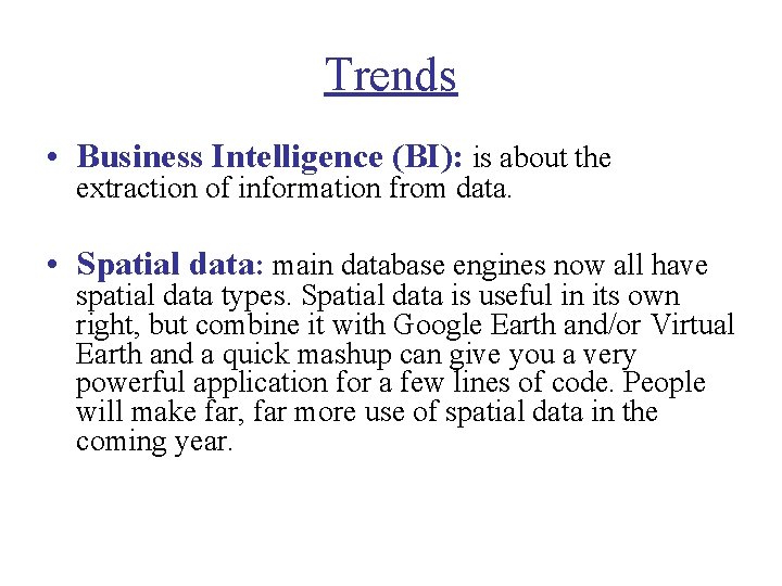Trends • Business Intelligence (BI): is about the extraction of information from data. • Trends • Business Intelligence (BI): is about the extraction of information from data. •