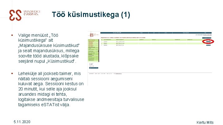 Töö küsimustikega (1) § Valige menüüst „Töö küsimustikega“ alt „Majandusüksuse küsimustikud“ ja sealt majandusüksus,