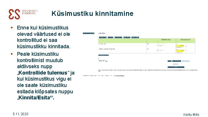 Küsimustiku kinnitamine § Enne kui küsimustikus olevad väärtused ei ole kontrollitud ei saa küsimustikku