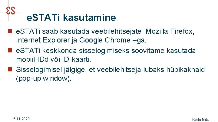 e. STATi kasutamine n e. STATi saab kasutada veebilehitsejate Mozilla Firefox, Internet Explorer ja