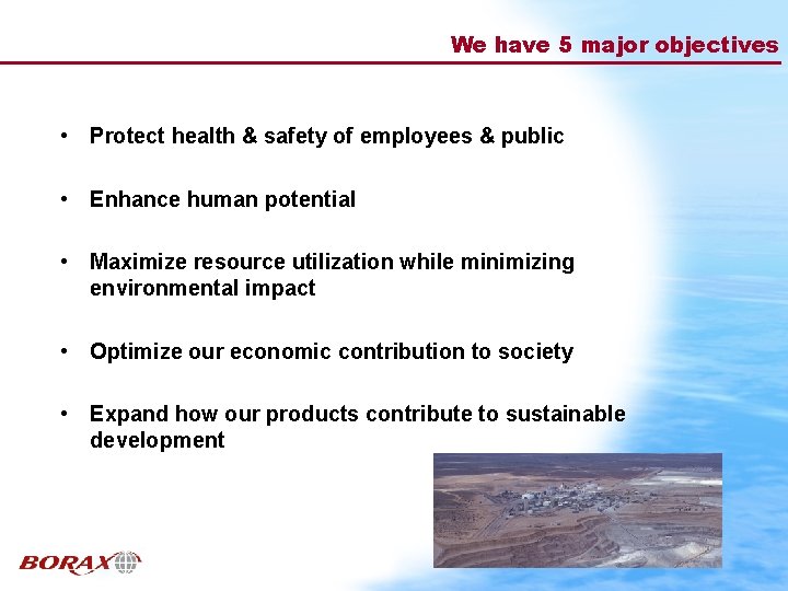 We have 5 major objectives • Protect health & safety of employees & public