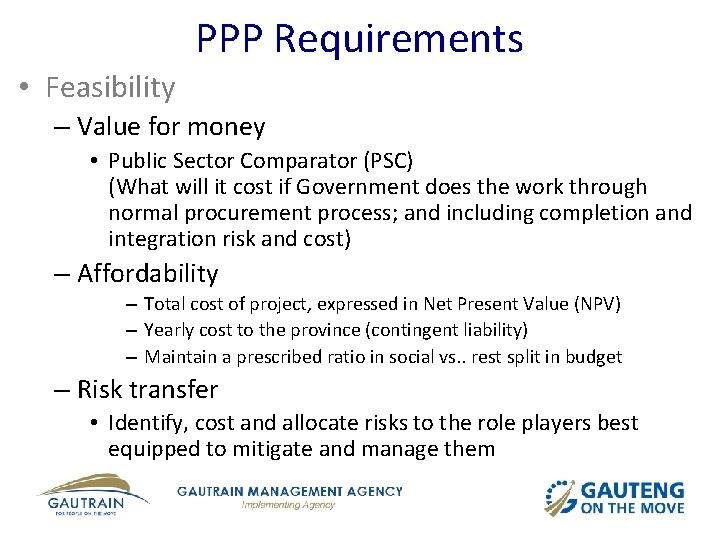 PPP Requirements • Feasibility – Value for money • Public Sector Comparator (PSC) (What