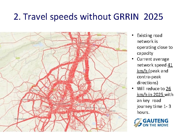 2. Travel speeds without GRRIN 2025 • Existing road network is operating close to