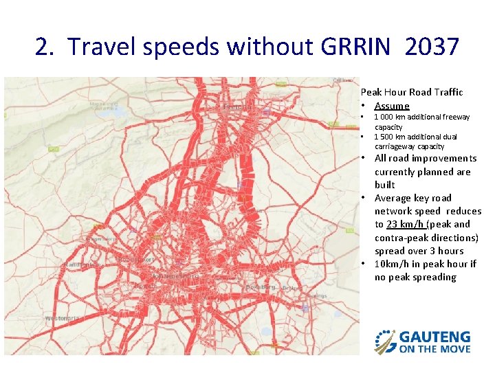 2. Travel speeds without GRRIN 2037 Peak Hour Road Traffic • Assume • •