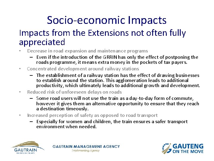 Socio-economic Impacts from the Extensions not often fully appreciated • • Decrease in road