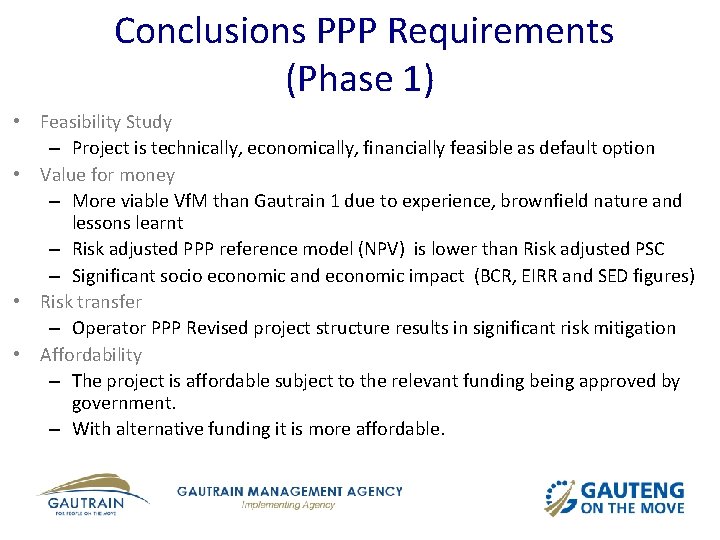 Conclusions PPP Requirements (Phase 1) • Feasibility Study – Project is technically, economically, financially