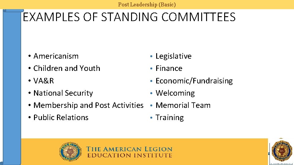 Post Leadership (Basic) EXAMPLES OF STANDING COMMITTEES • Americanism • Children and Youth •