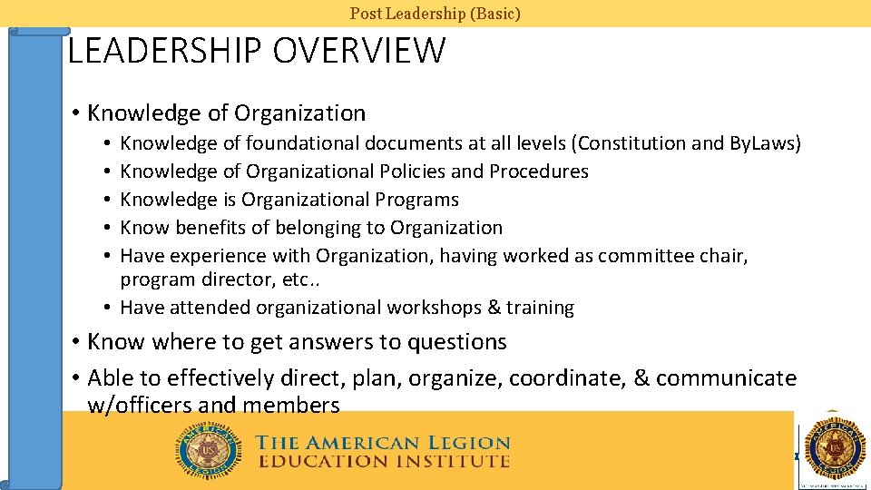 Post Leadership (Basic) LEADERSHIP OVERVIEW • Knowledge of Organization Knowledge of foundational documents at