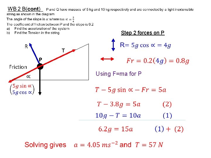  Step 2 forces on P R T P Friction Using F=ma for P