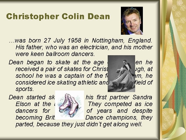 Christopher Colin Dean …was born 27 July 1958 in Nottingham, England. His father, who