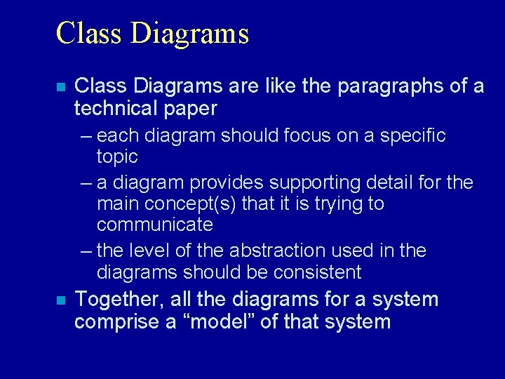 Class Diagrams n Class Diagrams are like the paragraphs of a technical paper –
