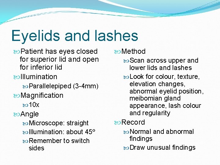 Eyelids and lashes Patient has eyes closed for superior lid and open for inferior