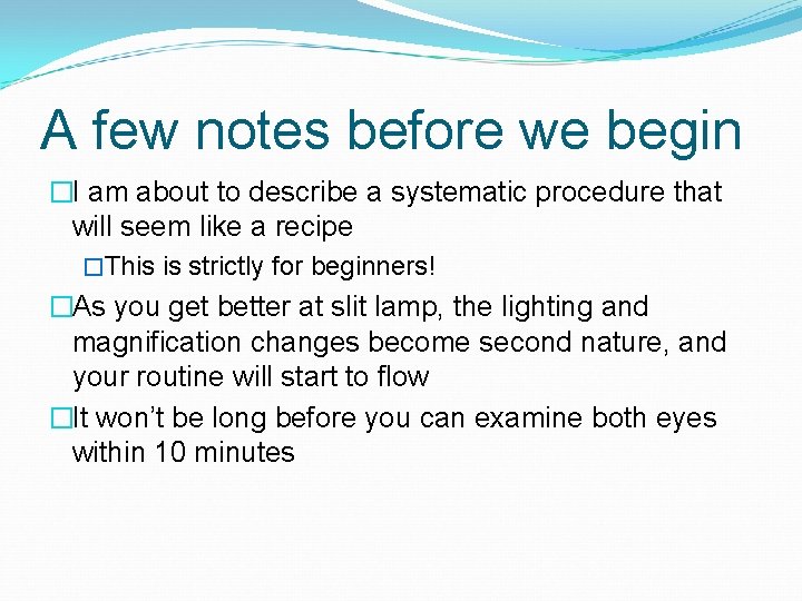 A few notes before we begin �I am about to describe a systematic procedure