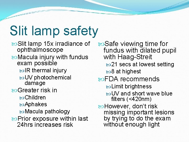 Slit lamp safety Slit lamp 15 x irradiance of ophthalmoscope Macula injury with fundus