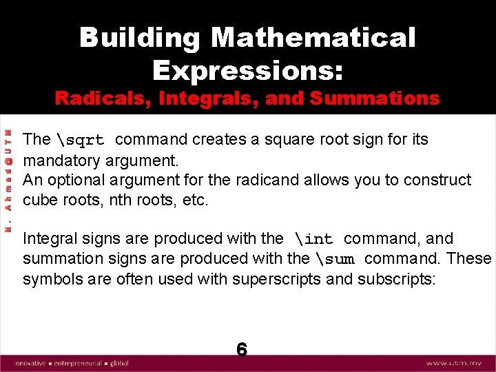 Building Mathematical Expressions: N. A h m a d @ U T M Radicals,