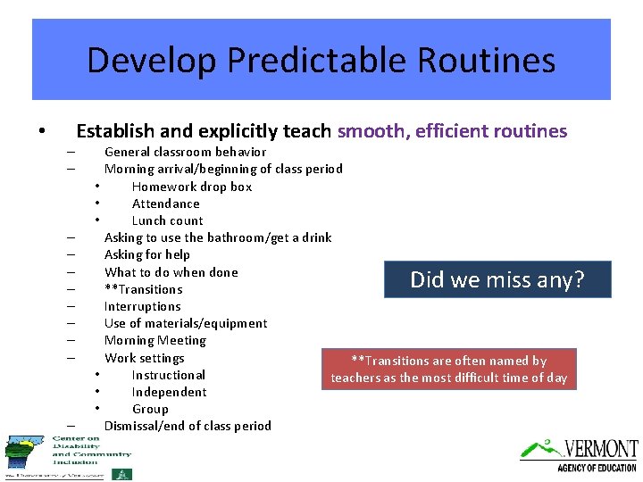 Develop Predictable Routines • – – – Establish and explicitly teach smooth, efficient routines