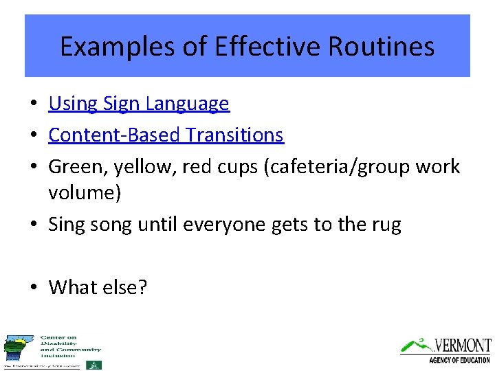 Examples of Effective Routines • Using Sign Language • Content-Based Transitions • Green, yellow,